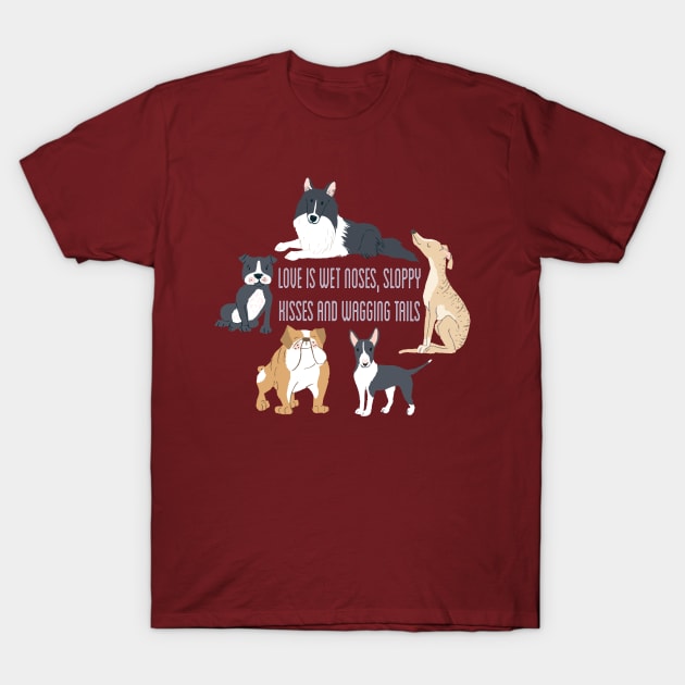 Love is Wet Noses T-Shirt by LittleBunnySunshine